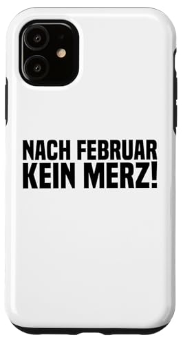 Hülle für iPhone 11 Nach Februar kein Merz von klamottn