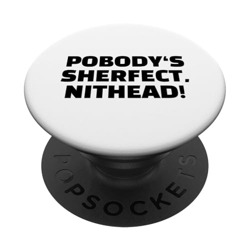 Pobody’s Sherfect, Nithead PopSockets Klebender PopGrip von klamottn