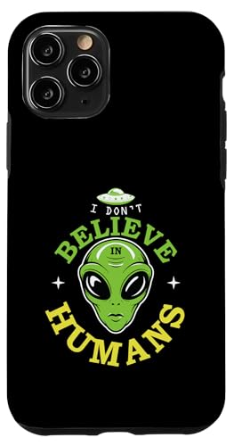 Hülle für iPhone 11 Pro lustiges Alien Zitat außerirdisches Wesen von lustiger Alien Spruch für Science-Fiction-Fans