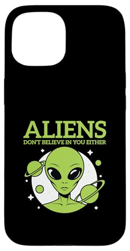 Hülle für iPhone 15 lustiges Alien Zitat außerirdisches Wesen von lustiger Alien Spruch für Science-Fiction-Fans