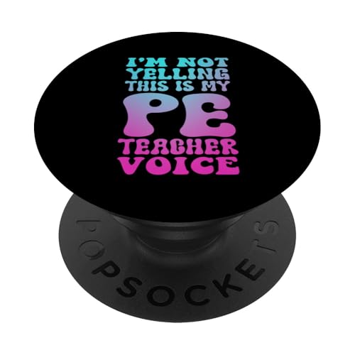 Ich schreie nicht, das ist mein Sportlehrer, Gesangslehrer. PopSockets mit austauschbarem PopGrip von physical education & pe teachers Gift