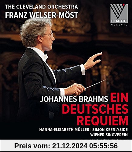 Brahms: Ein Deutsches Requiem Op. 45 (Hanna-Elisabeth Müller, Simon Keenlyside, Wiener Singverein / The Cleveland Orchestra / Franz Welser-Möst) [Blu-ray] von unbekannt