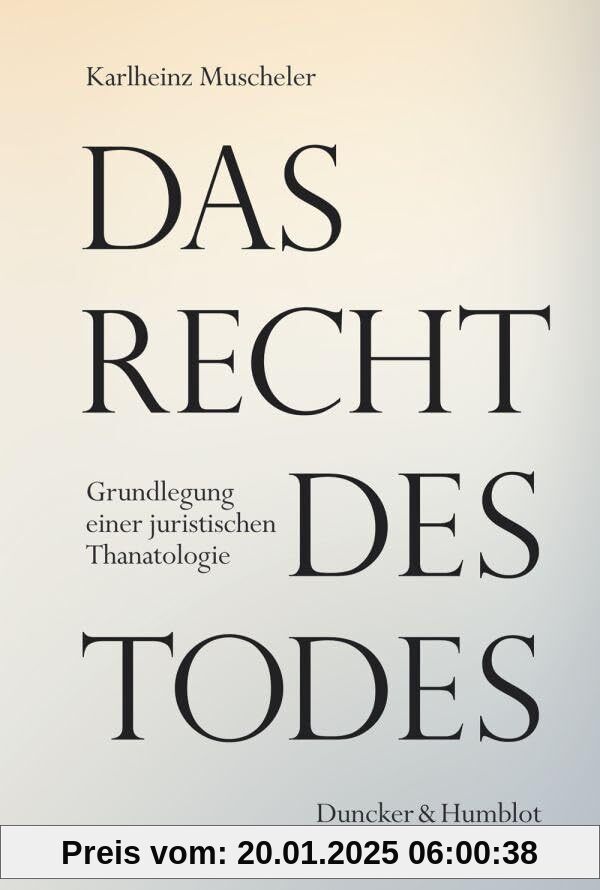 Das Recht des Todes: Grundlegung einer juristischen Thanatologie von unbekannt