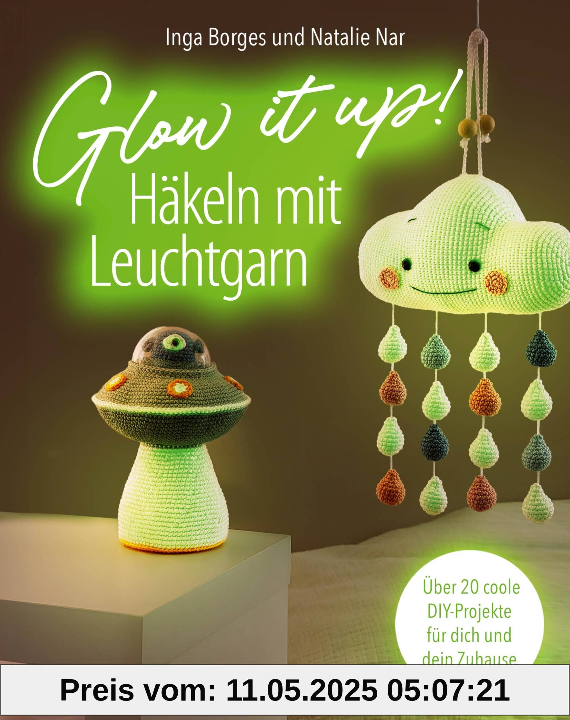 Glow it up: Häkeln mit Leuchtgarn: Über 20 coole DIY-Projekte für dich und dein Zuhause | Projekte und Cover leuchten im Dunkeln: Scrunchie, Ladekabel, Schlüsselanhänger, Girlande und vieles mehr Glow it up: Häkeln mit Leuchtgarn: Über 20 coole DIY-Projekte für dich und dein Zuhause | Projekte und Cover leuchten im Dunkeln: Scrunchie, Ladekabel, Schlüsselanhänger, Girlande und vieles mehr von unbekannt