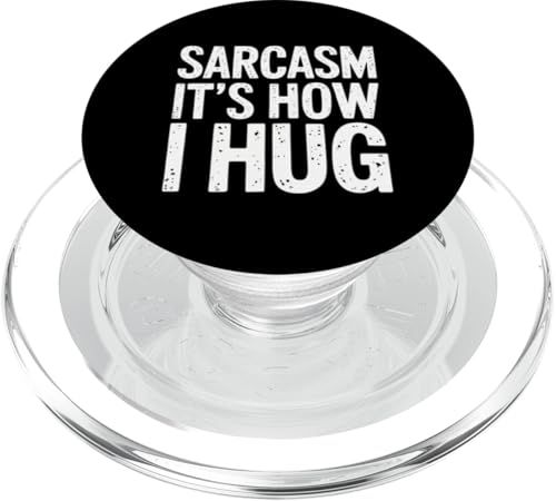 Sarcasm is how i hug cool funny sarkastic adult humor PopSockets PopGrip für MagSafe von urbanteesstore Sarcasm is how i hug