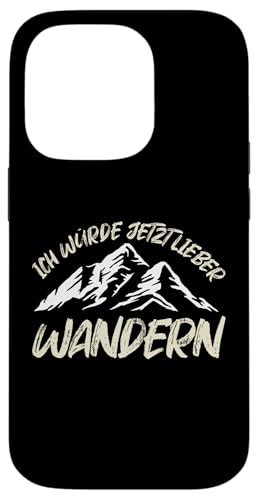 Hülle für iPhone 14 Pro ich würde zetzt lieber wandern Wanderung von wandern & Wanderer Geschenke