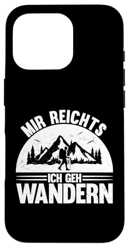 Hülle für iPhone 16 Pro mir reichts ich geh Wandern Wanderung von wandern & Wanderer Geschenke